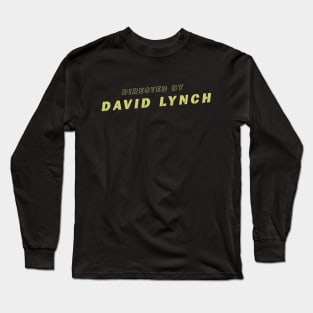 Directed by David Lynch Lost Highway Long Sleeve T-Shirt